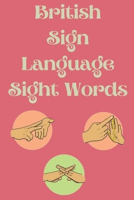 British Sign Language Sight Words by Publishing, Cristie