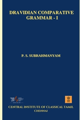 Dravidian Comparative Grammar - I by Singh, Udaya Narayana