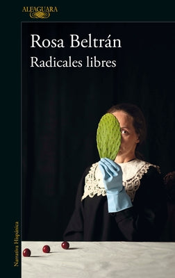 Radicales Libres / Free Radicals by Beltran, Rosa