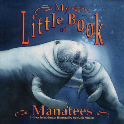 My Little Book of Manatees by Mirocha, Stephanie