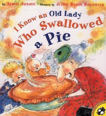 I Know an Old Lady Who Swallowed a Pie by Jackson, Alison