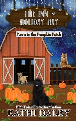 The Inn at Holiday Bay: Pawn in the Pumpkin Patch by Daley, Kathi