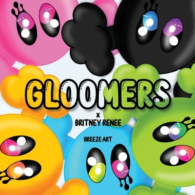 GLOOMERS x Britney Renee BREEZE ART by Renee, Britney