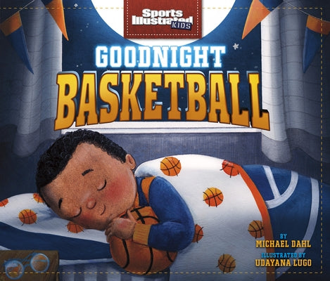 Goodnight Basketball by Dahl, Michael