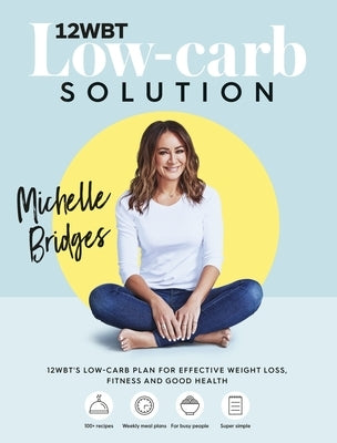 12wbt Low-Carb Solution by Bridges, Michelle