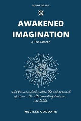 Awakened Imagination & The Search: imagination Creates Reality by Journals, Mentor