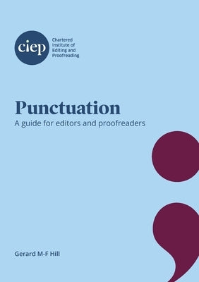 Punctuation: A guide for editors and proofreaders by Hill, Gerard M-F