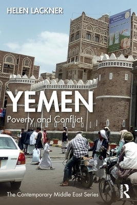 Yemen: Poverty and Conflict by Lackner, Helen