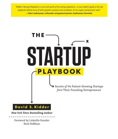 The Startup Playbook: Secrets of the Fastest-Growing Startups from Their Founding Entrepreneurs by Kidder, David