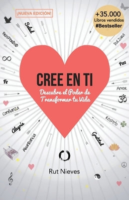 Cree en ti: Descubre el poder de transformar tu vida by Nieves Miguel, Rut