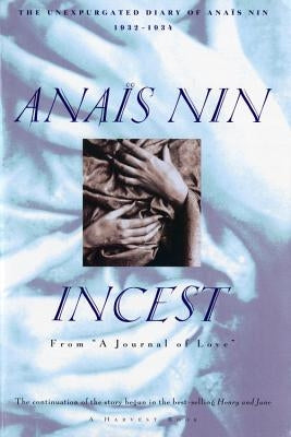 Incest: From "A Journal of Love" -The Unexpurgated Diary of Anaïs Nin (1932-1934) by Nin, Ana&#239;s