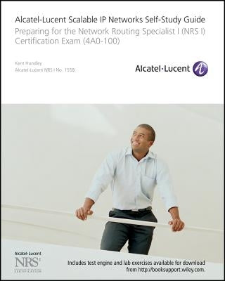 Alcatel-Lucent Scalable IP Networks Se [With CDROM] by Hundley