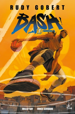 Bash! Vol.1 (Graphic Novel) by Gobert, Rudy
