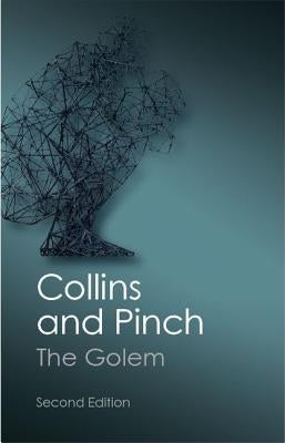 The Golem: What You Should Know about Science by Collins, Harry M.