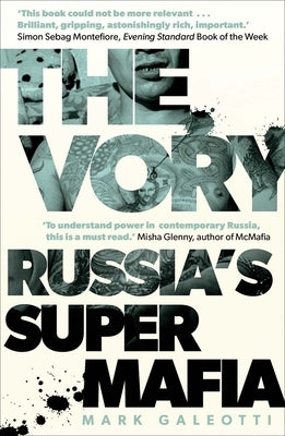 The Vory: Russia's Super Mafia by Galeotti, Mark