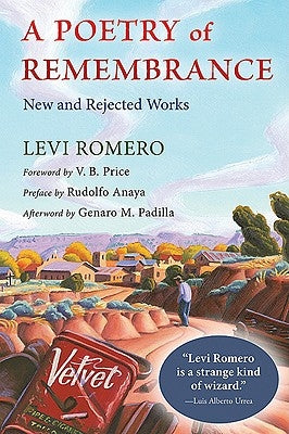 Poetry of Remembrance: New and Rejected Works by Romero, Levi