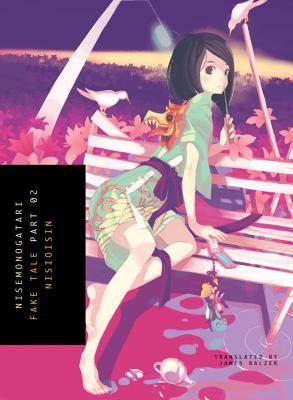 Nisemonogatari, Part 2: Fake Tale by Nisioisin