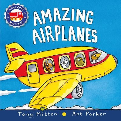 Amazing Airplanes by Mitton, Tony