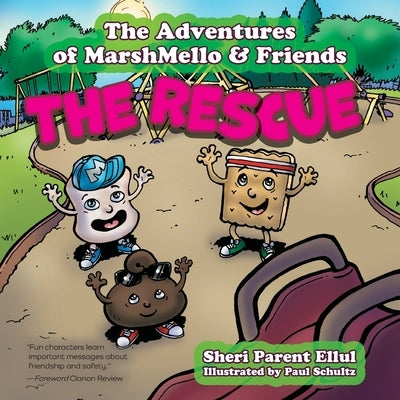 The Adventures of MarshMello & Friends: The Rescue by Ellul, Sheri Parent