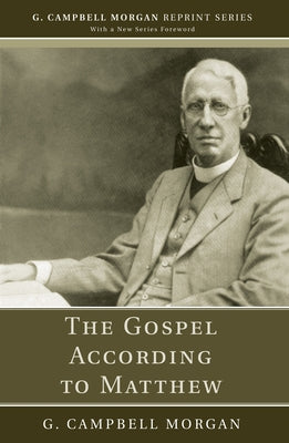 The Gospel According to Matthew by Morgan, G. Campbell