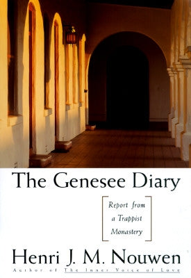 The Genesee Diary: Report from a Trappist Monastery by Nouwen, Henri J. M.