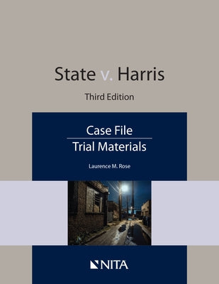 State v. Harris: Case File by Rose, Laurence M.