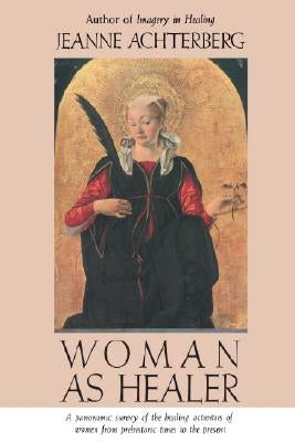 Woman as Healer by Achterberg, Jeanne