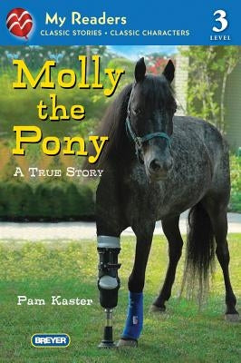 Molly the Pony: A True Story by Kaster, Pam