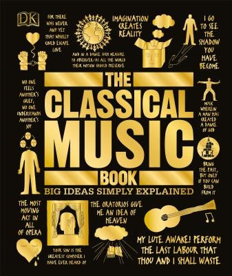 The Classical Music Book: Big Ideas Simply Explained by DK