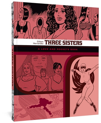 Three Sisters: A Love and Rockets Book by Hernandez, Gilbert