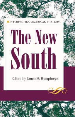 Interpreting American History: The New South by Humphreys, James S.
