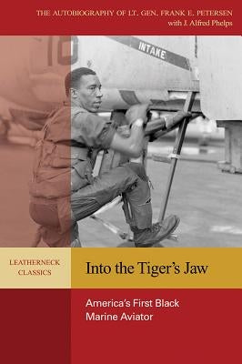 Into the Tiger's Jaw by Peterson Jr. Usmc (Ret )., Lt Gen Frank