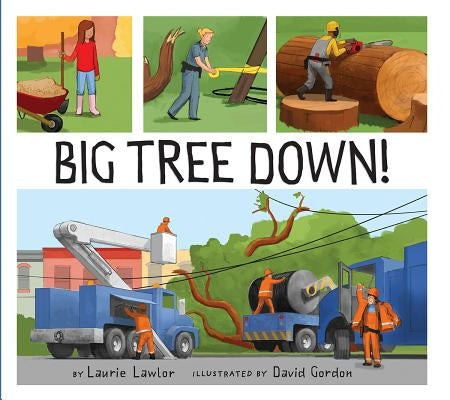Big Tree Down! by Lawlor, Laurie