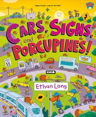 Cars, Signs, and Porcupines!: Happy County Book 3 by Long, Ethan