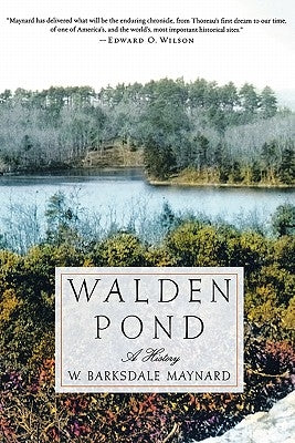 Walden Pond: A History by Maynard, W. Barksdale