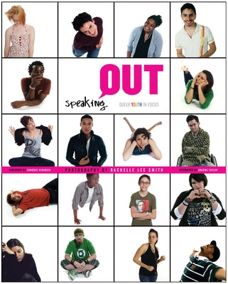 Speaking Out: Queer Youth in Focus by Smith, Rachelle Lee