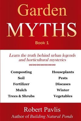 Garden Myths: Book 1 by Pavlis, Robert