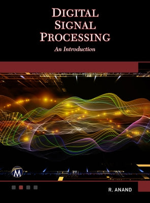 Digital Signal Processing: An Introduction by Anand, R.