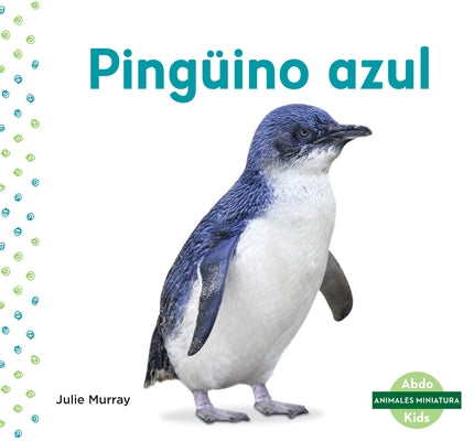 Pingüino Azul (Little Penguin) by Murray, Julie