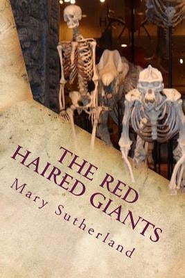 The Red-Haired Giants: Atlantis in North America by Sutherland, Mary