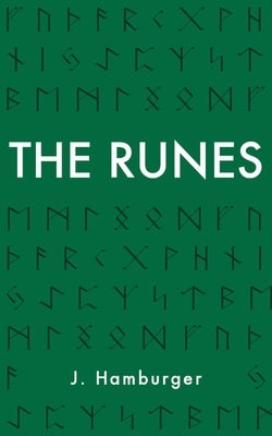 The Runes: A Guide to Rune Reading & Divination with The Elder Futhark & Viking Runes by Hamburger, J.