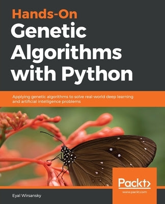 Hands-On Genetic Algorithms with Python by Wirsansky, Eyal