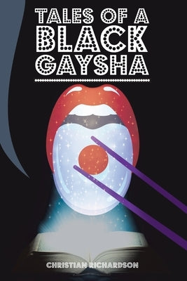 Tales of a Black Gaysha by Richardson, Christian