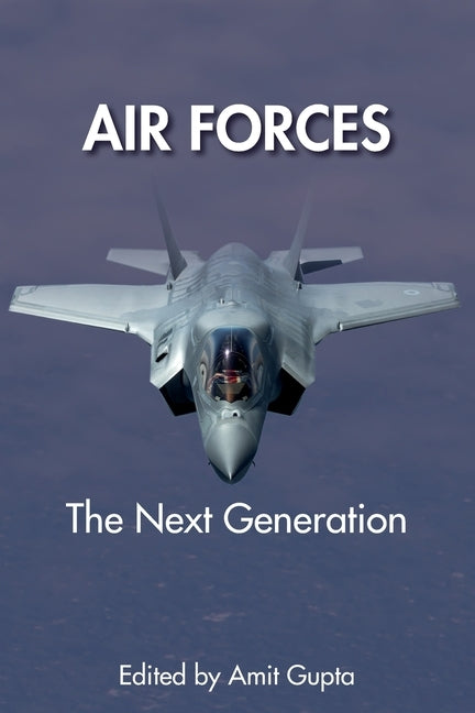 Air Forces: The Next Generation by Gupta, Amit