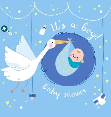 It's a Boy: Baby Shower Guest Book with The Stork Bringing Baby Boy and Blue Theme, Wishes and Advice for Baby, Personalized with by Tamore, Casiope