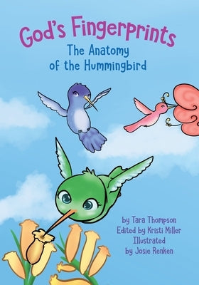 God's Fingerprints The Anatomy of the Hummingbird by Thompson, Tara