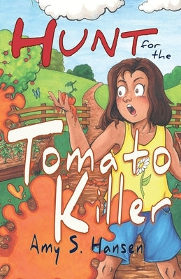 Hunt for the Tomato Killer by Hansen, Amy