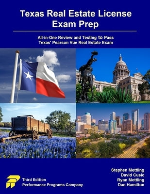 Texas Real Estate License Exam Prep: All-in-One Review and Testing to Pass Texas' Pearson Vue Real Estate Exam by Mettling, Stephen