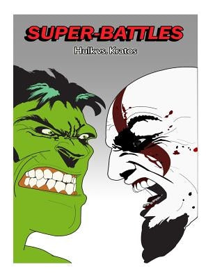 Super-Battles: Kratos v/s Hulk by Battles, Super -.