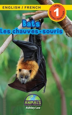 Bats / Les chauves-souris: Bilingual (English / French) (Anglais / Français) Animals That Make a Difference! (Engaging Readers, Level 1) by Lee, Ashley